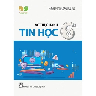 Sách - Vở thực hành Tin học 6 (Kết nối tri thức với cuộc sống)