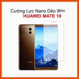 Cường lực Huawei Mate 10 Cường lực Nano Dẻo 9H+