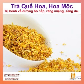 Trà Hoa Quế , Quế Hoa, Hoa Mộc (loại 1)