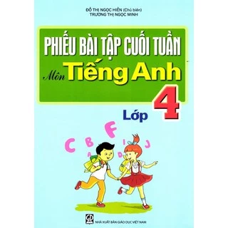 Sách Phiếu Bài Tập Cuối Tuần Môn Tiếng Anh Lớp 4