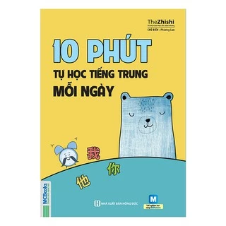 Sách 10 Phút Tự Học Tiếng Trung Mỗi Ngày (Tái Bản)