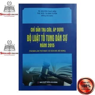 Sách - Chỉ dẫn tra cứu, áp dụng Bộ luật tố tụng dân sự năm 2015 (Tái bản lần thứ nhất, có sửa đổi, bổ sung)