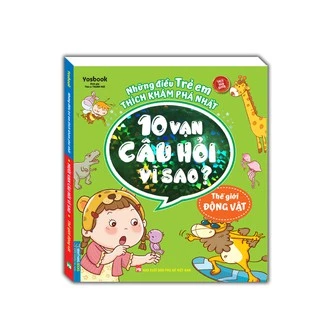 Sách - Những điều trẻ em thích khám phá nhất - 10 vạn câu hỏi vì sao ? - Thế giới động vật