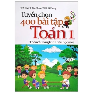 Sách - Tuyển Chọn 400 Bài Tập Toán 1 (Theo chương trình tiểu học mới)