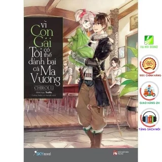 [Giao Nhanh] Sách - Vì con gái, tôi có thể đánh bại cả ma vương [SkyBooks]