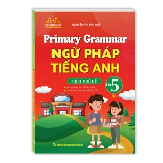 Sách - Primary Grammar - Ngữ pháp tiếng anh theo chủ đề lớp 5 tập 1