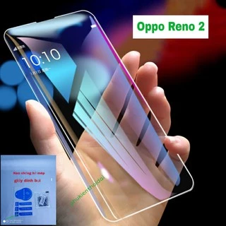 Cường lực Oppo Reno 2 trong suốt loại tốt 9H / 2.5D ( tặng keo mép )