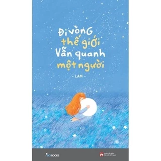 Sách - Đi Vòng Thế Giới Vẫn Quanh Một Người - AZ Việt Nam