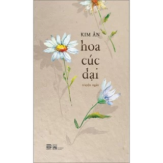 Sách - Hoa Cúc Dại (Truyện ngắn) - Kim Ân