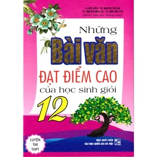 Sách - Những bài văn đạt điểm cao của Học sinh giỏi lớp 12