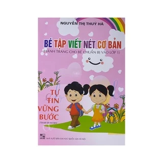 Sách - Bé tập viết nét cơ bản ( hành trang cho bé chuẩn bị vào lớp 1 ) - Thúy Hà