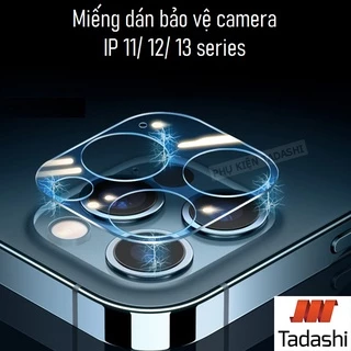 Miếng Dán Bảo Vệ Camera Iphone 11/ 11Pro/ 11 Pro Max, 12/ 12 Pro/ 12 Pro Max/ 13/ 13 Pro Trong Suốt Chống Trầy Xước