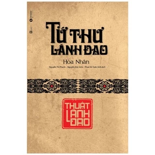 Sách Tứ Thư Lãnh Đạo - Thuật Lãnh Đạo (Tái Bản 2022)