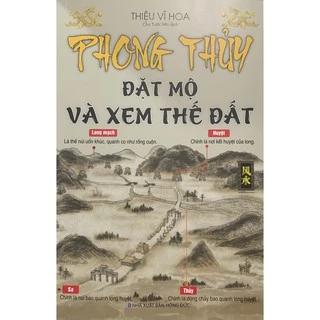 Sách - Phong Thủy Đặt Mộ Va Xem Thế Đất - Thiệu Vĩ Hoa