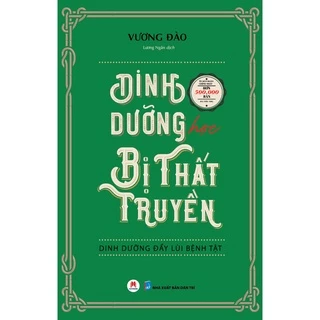 Sách HHB - Dinh Dưỡng Học Bị Thất Truyền - Dinh Dưỡng Đẩy Lùi Bệnh Tật