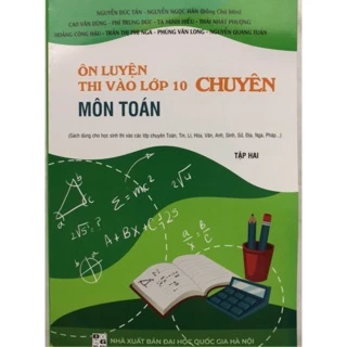 Sách - Ôn luyện thi vào lớp 10 chuyên Môn Toán Tập 2