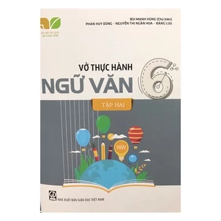 Sách Vở thực hành Ngữ Văn lớp 6 tập 2 ( kết nối tri thức)