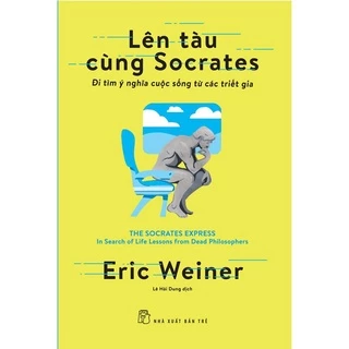 Sách - Lên Tàu Cùng Socrates - Đi Tìm Ý Nghĩa Cuộc Sống Từ Các Triết Gia