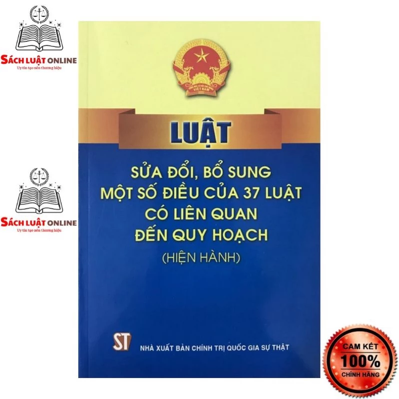 Sách - Luật sửa đổi, bổ sung một số điều của 37 luật có liên quan đến quy hoạch (NXB Chính trị quốc gia Sự thật)