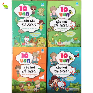 Sách - 10 Vạn Câu Hỏi Vì Sao. 18 chủ đề cho bé 6-15 tuổi