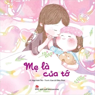 Sách - Mẹ là của tớ - nxb Kim Đồng