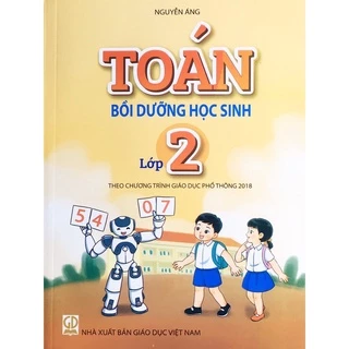 Sách - Toán Bồi Dưỡng Học Sinh Lớp 2 theo chương trình giáo dục phổ thông 2018 - Nguyễn Áng