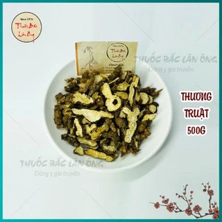 Thương Truật 500g Hàng Chuẩn Loại 1