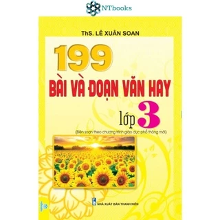 Sách 199 Bài và Đoạn Văn Hay Lớp 3 (Biên Soạn theo chương trình Giáo dục phổ thông mới)