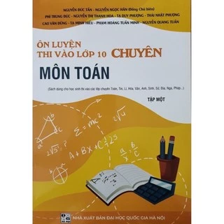 Sách .__.Ôn Luyện Thi Vào Lớp 10 Chuyên Môn Toán Tập 1