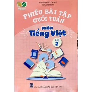 Sách Phiếu Bài Tập Cuối Tuần Môn Tiếng Việt Lớp 2