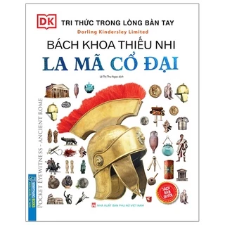 Sách - Tri thức trong lòng bàn tay - Bách khoa thiếu nhi la mã cổ đại