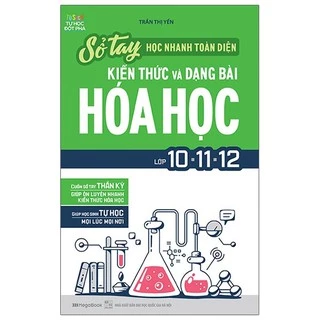 Sách Sổ tay học nhanh, toàn diện kiến thức và dạng bài Hóa học lớp 10-11-12