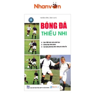 Sách Bóng Đá Thiếu Nhi Sách thể dục độc quyền Nhân văn