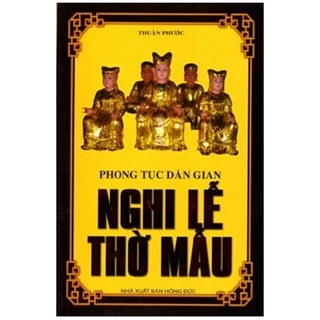 Sách Phong Tục Dân Gian - Nghi Lễ Thờ Mẫu