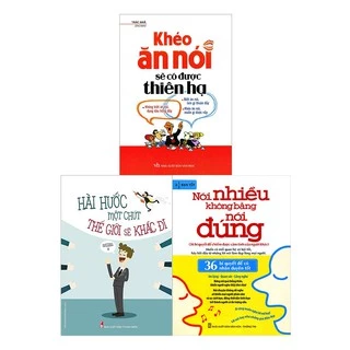 Sách - Combo Nói Nhiều Không Bằng Nói Đúng + Khéo Ăn Nói Sẽ Có Được Thiên Hạ + Hài Hước một chút thế giới sẽ khác đi