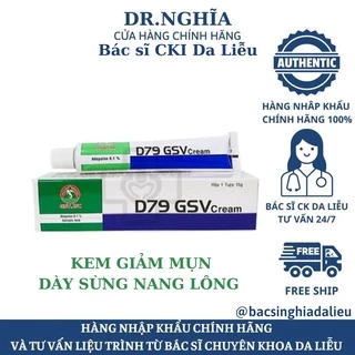 [ CHÍNH HÃNG] D79 Cream GSV 15g hỗ trợ giảm mụn dày sừng hiệu quả BÁC SĨ NGHĨA