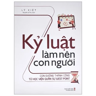 Sách Kỷ Luật Làm Nên Con Người - Con Đường Thành Công Từ Học Viện Quân Sự West Point