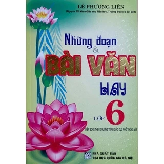 Sách - Những Đoạn Và Bài Văn Hay Lớp 6 (Chương Trình Giáo Dục Phổ Thông Mới)