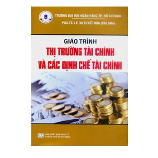 Sách - Giáo Trình Thị Trường Tài Chính Và Các Định Chế Tài Chính