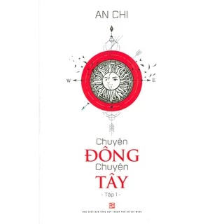 Sách - Chuyện Đông Chuyện Tây - Tập 1