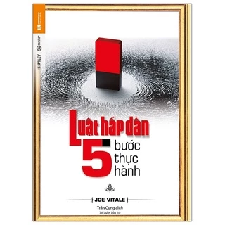 Sách Luật Hấp Dẫn - 5 Bước Thực Hành (Tái Bản 2021)