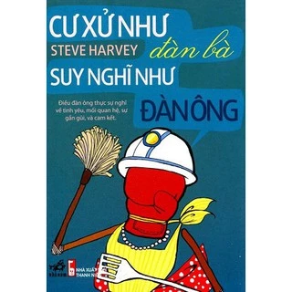 Sách Cư xử như đàn bà Suy nghĩ như đàn ông (Tái Bản 2018)