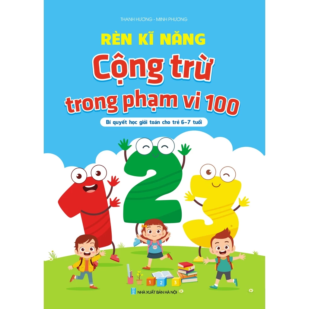 Sách Rèn Kỹ Năng Cộng Trừ Trong Phạm Vi 100- Bí quyết học giỏi cho trẻ