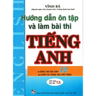 Sách - Hướng Dẫn Ôn Tập Và Làm Bài Thi Tiếng Anh 12 - HAB