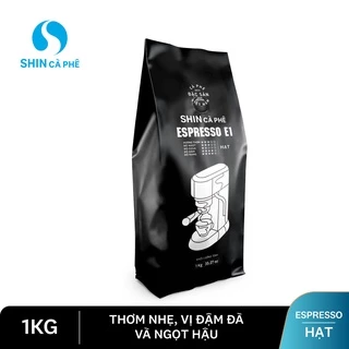 SHIN Cà Phê - ESPRESSO E1 Cà phê nguyên chất pha máy 1KG