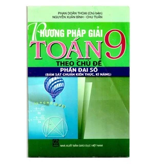 Sách - Phương Pháp Giải Toán Lớp 9 Theo Chủ Đề - Phần Đại Số