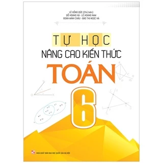 Sách Tự Học - Nâng Cao Kiến Thức Toán 6 (2022)