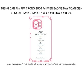 Miếng Dán Film PPF  FUll viền XIAOMI mi 11 / mi 11pro / mi 11 ultra / mi 11 lite Bảo vệ máy tránh trầy xước toàn diện