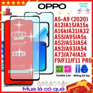 [FULL]Kính Cường Lực Oppo A5/A9/A12/A15/A15s/A16k/A31/A32/A55/A95/A5s/A52/A53/A54/A92/A93/A94/A73/A74/A1k/F9/F11/F11PRO