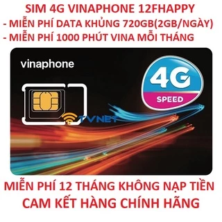 Sim 4G Vinaphone 12FHappy DATA khủng 720Gb - Gọi nội mạng thả ga. Miễn phí 12 tháng không nạp tiền